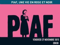 « Piaf, une vie en rose et noir ». Le vendredi 27 novembre 2015 au Thor. Vaucluse.  20H30